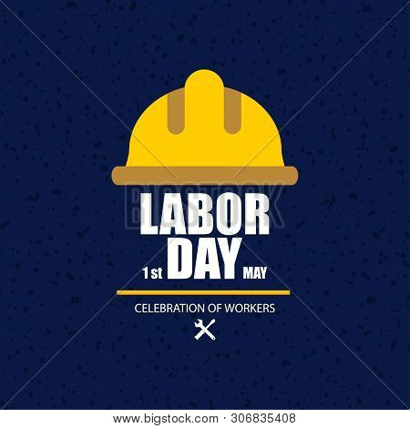 Happy Labor Day. Poster Or Banner. 1 May International Labour Day
