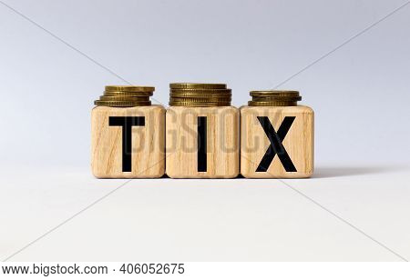 Cubes With The Word Tix On Them. Care Concept.