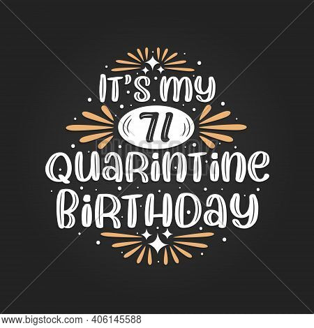 It's My 71 Quarantine Birthday, 71st Birthday Celebration On Quarantine.