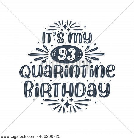93rd Birthday Celebration On Quarantine, It's My 93 Quarantine Birthday.