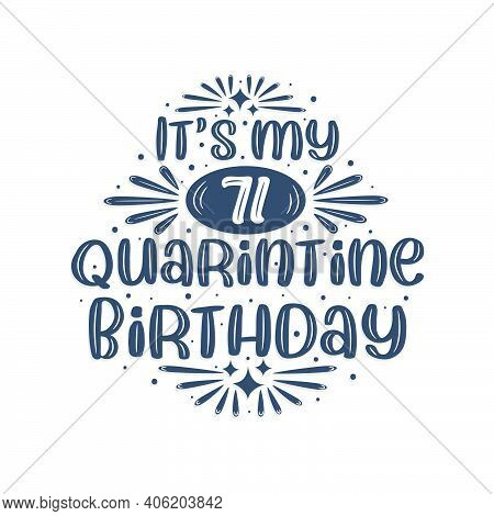 71st Birthday Celebration On Quarantine, It's My 71 Quarantine Birthday.