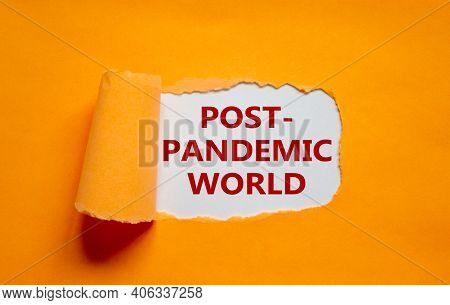 Post-pandemic World Symbol. The Words 'post-pandemic World' Appearing Behind Torn Orange Paper. Beau