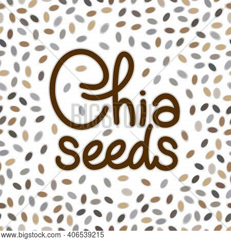 Chia Seeds Logo Vector With Handwritten Lettering With A Scattering Of Seeds Around. Healthy Food, S