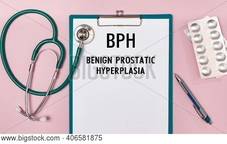 Worksheet With The Inscription Bph - Benign Prostatic Hyperplasia, Stethoscope And Pills, Top View