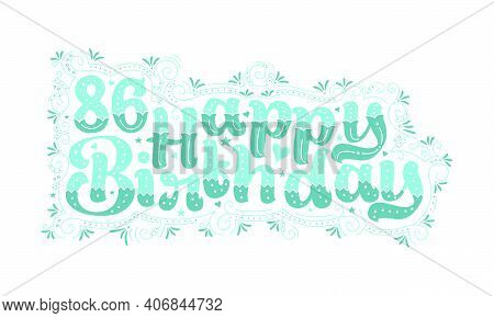86th Happy Birthday Lettering, 86 Years Birthday Beautiful Typography Design With Aqua Dots, Lines, 