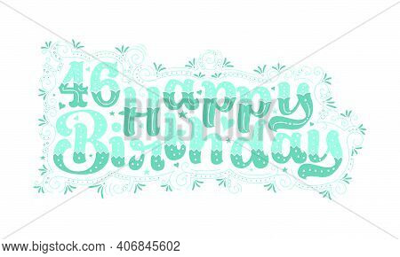 46th Happy Birthday Lettering, 46 Years Birthday Beautiful Typography Design With Aqua Dots, Lines, 