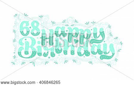 68th Happy Birthday Lettering, 68 Years Birthday Beautiful Typography Design With Aqua Dots, Lines, 
