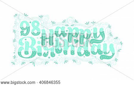 98th Happy Birthday Lettering, 98 Years Birthday Beautiful Typography Design With Aqua Dots, Lines, 