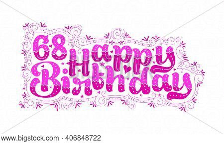 68th Happy Birthday Lettering, 68 Years Birthday Beautiful Typography Design With Pink Dots, Lines, 