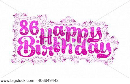 86th Happy Birthday Lettering, 86 Years Birthday Beautiful Typography Design With Dots, Lines, And L