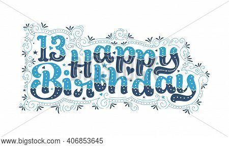 13th Happy Birthday Lettering, 13 Years Birthday Beautiful Typography Design With Blue And Black Dot