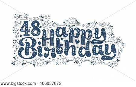 48th Happy Birthday Lettering, 48 Years Birthday Beautiful Typography Design With Dots, Lines, And L