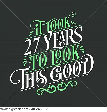 It Took 27 Years To Look This Good - 27 Birthday And 27 Anniversary Celebration With Beautiful Calli