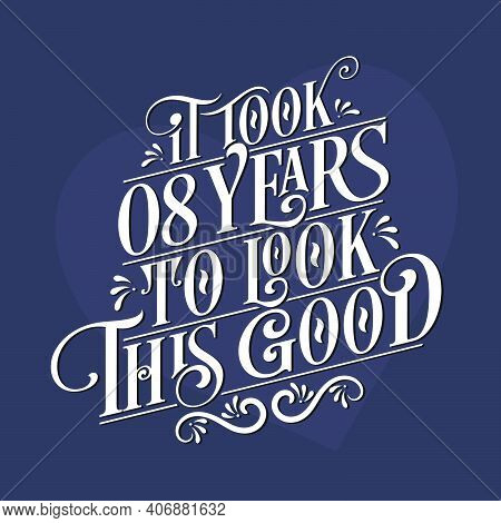 It Took 8 Years To Look This Good - 8th Birthday And 8th Anniversary Celebration With Beautiful Call