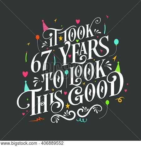 It Took 67 Years To Look This Good - 67 Birthday And 67 Anniversary Celebration With Beautiful Calli