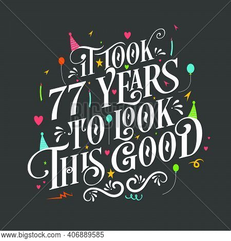 It Took 77 Years To Look This Good - 77 Birthday And 77 Anniversary Celebration With Beautiful Calli
