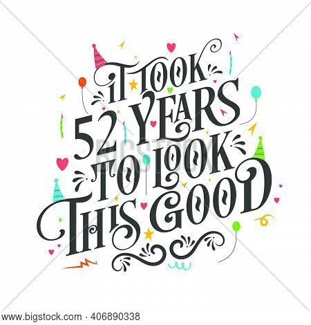 It Took 52 Years To Look This Good - 52 Birthday And 52 Anniversary Celebration With Beautiful Calli