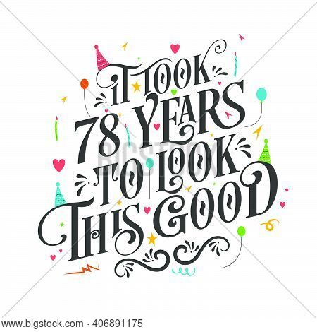 It Took 78 Years To Look This Good - 78 Birthday And 78 Anniversary Celebration With Beautiful Calli