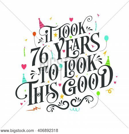 It Took 76 Years To Look This Good - 76 Birthday And 76 Anniversary Celebration With Beautiful Calli