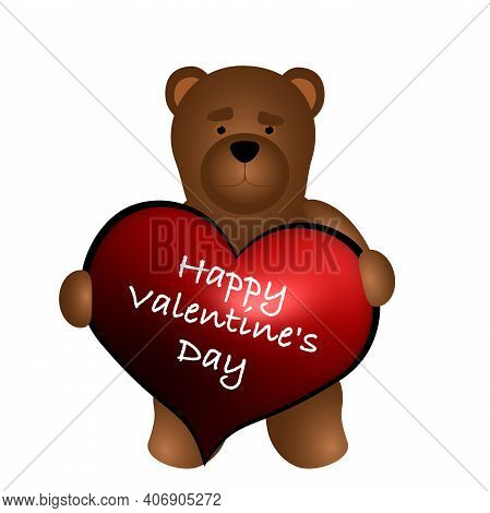 Cute Teddy Bear Hold The Big Valentine Heart With Inscription Happy Valentine`s Day. Red Valentine H