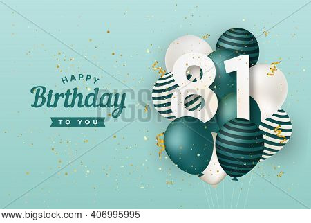 Happy 81th Birthday With Green Balloons Greeting Card Background. 81 Years Anniversary. 81th Celebra