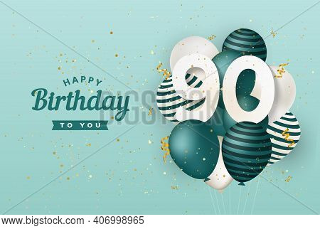Happy 90th Birthday With Green Balloons Greeting Card Background. 90 Years Anniversary. 90th Celebra