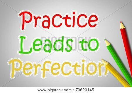 Practice Leads To Perfection Concept