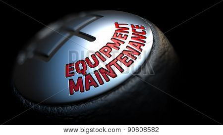Gear Stick with Red Text Equipment Maintenance.
