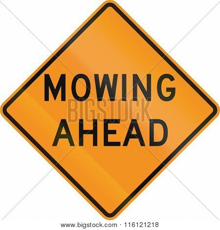 United States Mutcd Road Sign - Mowing Ahead