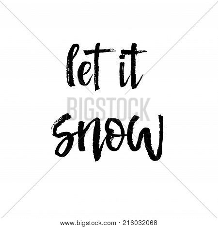 Vector calligraphy. Let it snow poster or card. Lettering text on white isolated. Hand drawn calligraphy. For winter holiday sale banners flayers. Vector illustration stock vector.