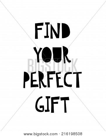Find your perfect gift - lettering text on white isolated. Hand drawn calligraphy. For winter holiday sale banners flayers. Vector illustration stock vector.