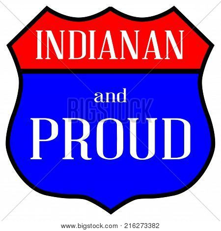 Route style traffic sign with the legend Indianan And Proud