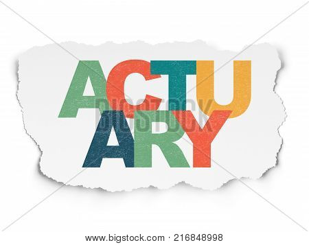 Insurance concept: Painted multicolor text Actuary on Torn Paper background