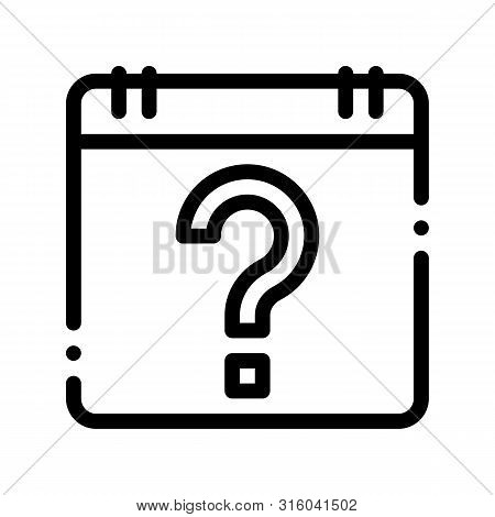 Delay In Menstruation Sign Thin Line Icon. Calendar With Question Mark, Menstruation Symptomp Of Pre
