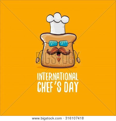 International Chef Day Greeting Card Or Banner With Vector Funny Cartoon Chef Bread With Cheaf Hat I