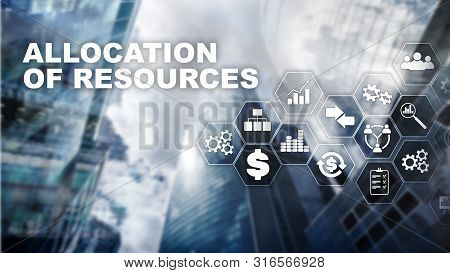 Allocation Of Resources Concept. Strategic Planning. Mixed Media. Abstract Business Background. Fina