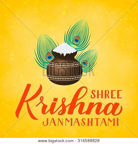 Shree Krishna Janmashtami  Hand Lettering With Clay Pot And Peacock Feather On Yellow Background. Tr