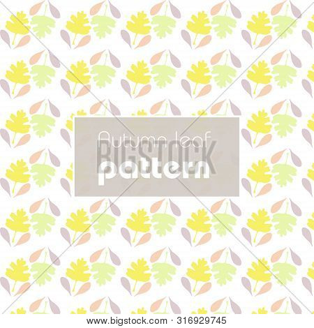 Seamless Pattern With Leafs, Autumn Leaf Background. Vector