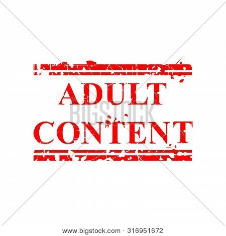 Vector Grunge Red Rubber Stamp, Adult Content, Isolated On White.