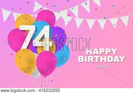 Happy 74th Birthday Balloons Greeting Card Background. 74 Years Anniversary. 74th Celebrating With C