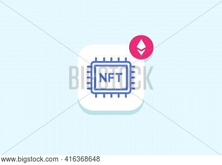 Nft Mobile App Flat Icon. Non Fungible Token Concept, Crypto Art Notification With Ethereum Sign. Co