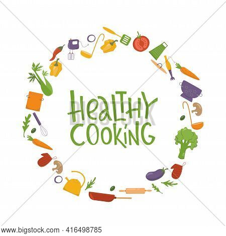 Healthy Cooking Lettering Sing With Vegetables And Kitchen Tools In Frame. Vector Stock Illustration