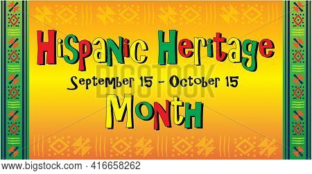 Hispanic Heritage Month Banner September 15 Through October 15