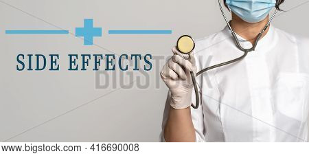 Side Effects - Concept Of Text On Gray Background. Nearby Is A Cropped View Of Doctor In White Coat,