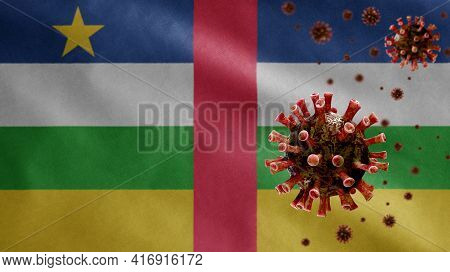 3D, Flu Coronavirus Floating Over Central African Flag. Central Africa And Pandemic Covid 19