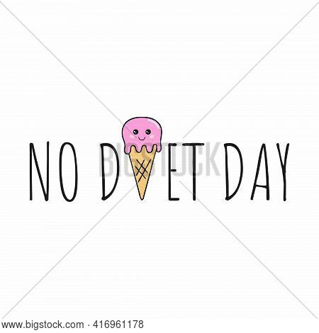 No Diets A Day.the Inscription Is From Moreau. Vector Illustration For The Holiday Of May 6.