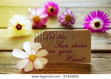 Sunny Label Life Quote Let The Sun Shine In Your Heart With Cosmea Blossoms