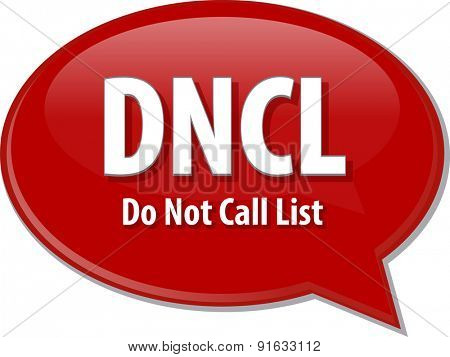 word speech bubble illustration of business acronym term DNCL Do Not Call List