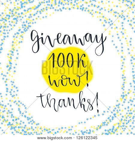 Social media icon. Vector lettering with text Giveaway 100k Wow Thanks. Blog icon.