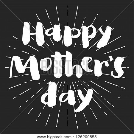 Happy mother's day chalk greeting card. Brush white letters with rays on dark background.